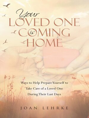 cover image of Your Loved One Is Coming Home